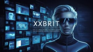 XXBrit: The Ultimate Guide to Understanding the Digital Phenomenon